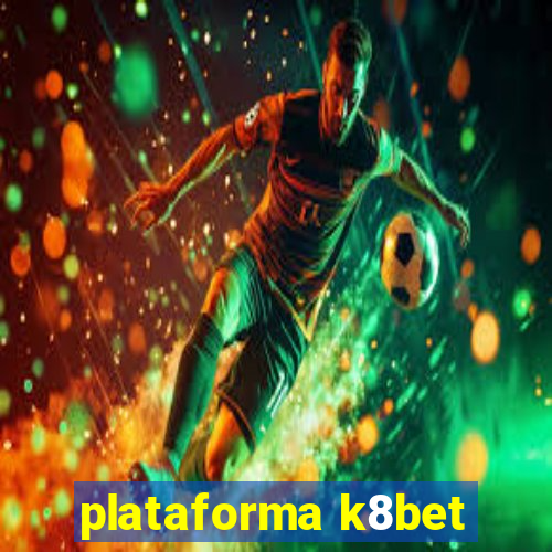 plataforma k8bet